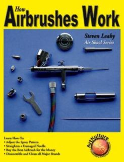 How Airbrushes Work by Leahy Steven 2009, Paperback