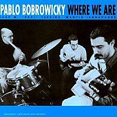 Where We Are by Pablo Bobrowicky CD, Jan 2000, RED Distribution