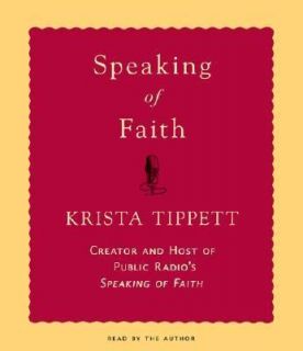 Speaking of Faith by Krista Tippett 2007, CD, Unabridged