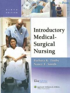 Introductory Medical Surgical Nursing by Barbara Kuhn Timby and Nancy 