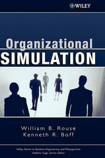 Organizational Simulation by Kenneth R. Boff and William B. Rouse 2005 
