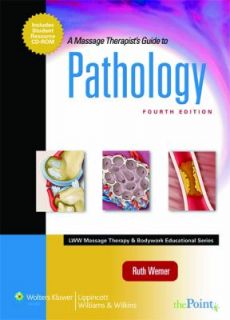 Massage Therapists Guide to Pathology by Ruth Werner 2008 