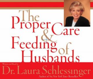 The Proper Care and Feeding of Husbands by Laura Schlessinger 2003, CD 