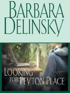 Looking for Peyton Place by Barbara Delinsky 2005, Hardcover, Large 