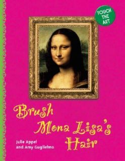 Brush Mona Lisas Hair by Amy Guglielmo and Julie Appel 2006, Board 