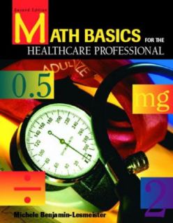 Math Basics for the Healthcare Professional by Michele Benjamin 