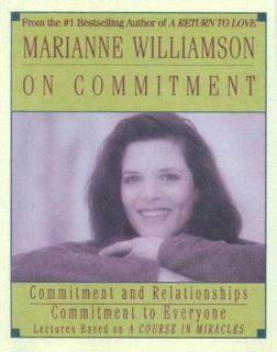 Marianne Williamson on Commitment by Marianne Williamson 1995 