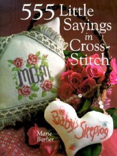   Little Sayings in Cross Stitch by Marie Barber 2000, Hardcover