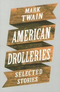 American Drolleries Selected Stories by Mark Twain (Paperback, 2011)