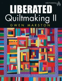 Liberated Quiltmaking II by Gwen Marston 2009, UK Paperback 