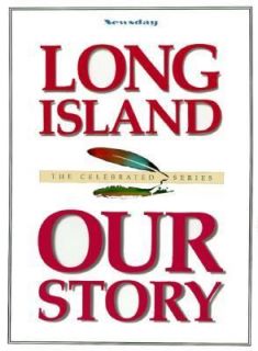 Long Island Our Story by Newsday Staff 1998, Hardcover