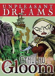Cthulhu Gloom Card Game Unpleasant Dreams Expansion   Atlas Games