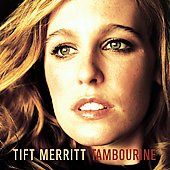 Tambourine by Tift Merritt CD, Aug 2004, Lost Highway