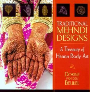 Traditional Mehndi Designs A Treasury of Henna Body Art by Dorine Van 