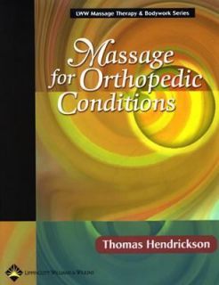 Massage for Orthopedic Conditions by Thomas G. Hendrickson 2002 