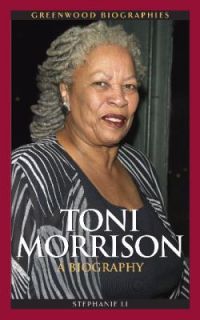 Toni Morrison A Biography by Stephanie Li 2010, Hardcover