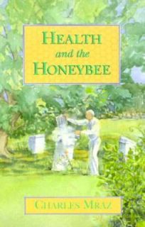 Health and the Honeybee by Charles Mraz 1995, Paperback