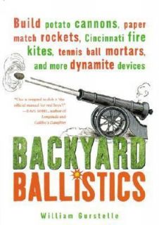 Backyard Ballistics Build Potato Cannons, Paper Match Rockets 