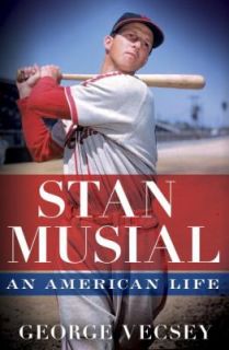 Stan Musial An American Life by George Vecsey 2011, Hardcover