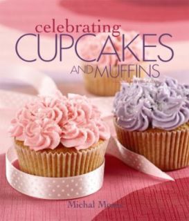   Cupcakes and Muffins by Michal Moses 2009, Paperback