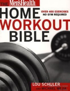 The Mens Health Home Workout Bible A Do It Yourself Guide to Burning 