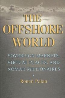 The Offshore World Sovereign Markets, Virtual Places, and Nomad 