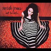 Not Too Late Digipak by Norah Jones CD, Jan 2007, Blue Note Label 