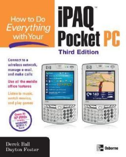 How to Do Everything with Your iPAQ Pocket PC by Dayton Foster and 