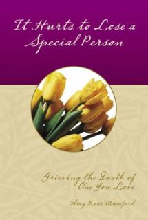 It Hurts to Lose a Special Person by Amy R. Mumford 2005, Paperback 