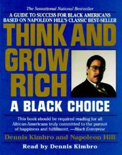 Think and Grow Rich A Black Choice by Napolean Hill and Dennis Kimbro 