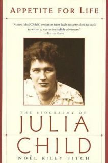   Biography of Julia Child by Noel Riley Fitch 1999, Paperback