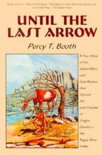Until the Last Arrow by Percy T. Booth 1997, Paperback