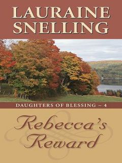 Rebeccas Reward by Lauraine Snelling 2008, Hardcover, Large Type 