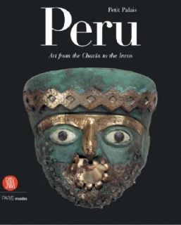 Peru Art from the Chavin to the Incas by Paris Musees Les Musees de La 