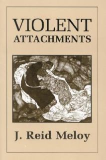 Violent Attachments by J. Reid Meloy 1997, Paperback