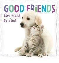 Good Friends Are Hard to Find by Sellers Publishing Hcover NEW