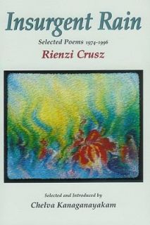 Insurgent Rain Selected Poems by Rienzi Crusz 1997, Paperback