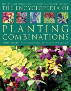 The Encyclopedia of Planting Combinations The Ultimate Visual Guide to 