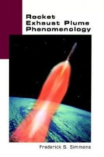 Rocket Exhaust Plume Phenomenology by Frederick S. Simmons 2000 