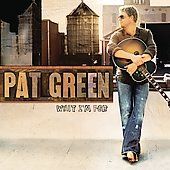 What Im For by Pat Green CD, Jan 2009, Sony Music Distribution USA 
