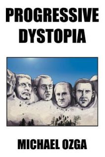 Progressive Dystopia by Michael Ozga 2012, Paperback