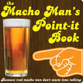 Macho Mans Point It Book, The Because Real Men Dont Waste Time 