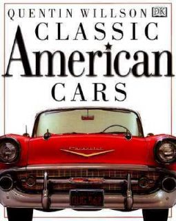 Classic American Cars by Quentin Willson 1997, Hardcover