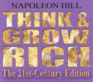 Think And Grow Rich The 21st Century Edition by Napoleon Hill 2006 