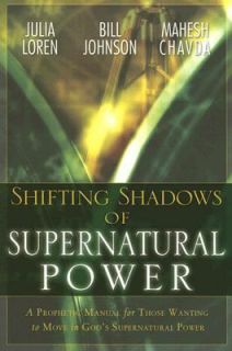 Shifting Shadows of Supernatural Power A Prophetic Manual for Those 