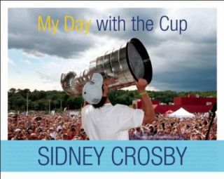 My Day with the Cup by Sidney Crosby 2010, Paperback