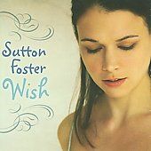 Wish by Sutton Foster CD, Jan 2008, Ghostlite Records