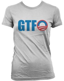   Get The F*ck Out Obama Logo Election Political Humor  Juniors T shirt