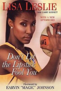 Dont Let the Lipstick Fool You by Lisa Leslie and Larry Burnett 2009 