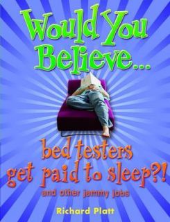 Would You BelieveBed Testers Get Paid to Sleep? (Paperback)